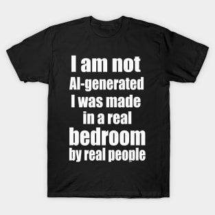 I am not ai-generated T-Shirt